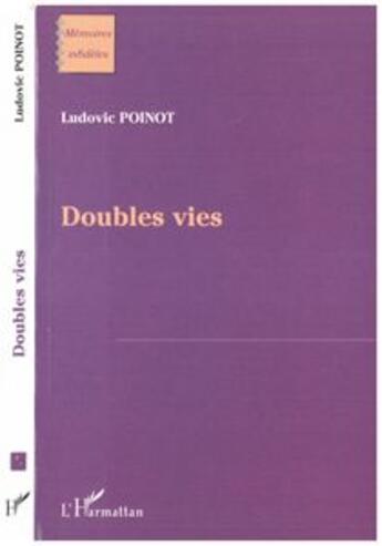 Couverture du livre « Doubles vies » de Ludovic Poinot aux éditions L'harmattan