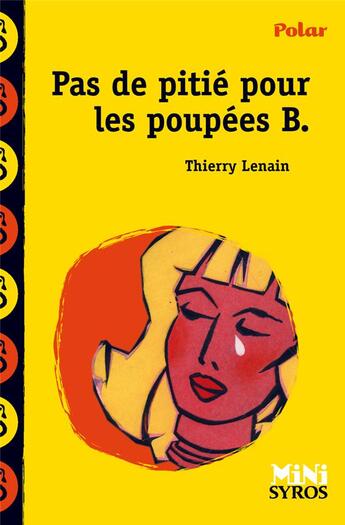 Couverture du livre « Pas de pitié pour les poupées B. » de Thierry Lenain et Antonin Louchard aux éditions Syros