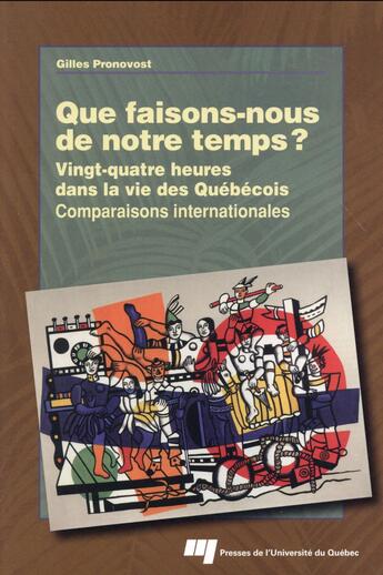 Couverture du livre « Que faisons-nous de notre temps? » de Gilles Pronovost aux éditions Pu De Quebec