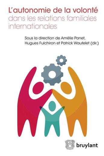 Couverture du livre « L'autonomie de la volonté dans les relations familiales internationales » de  aux éditions Bruylant