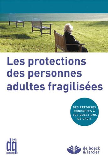 Couverture du livre « Les protections des personnes adultes fragilisées » de  aux éditions Larcier