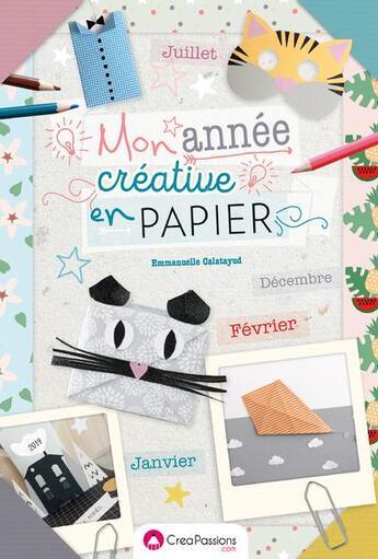 Couverture du livre « Mon année créative en papier » de Emmanuelle Catalayud aux éditions Creapassions.com