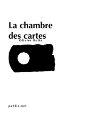 Couverture du livre « La Chambre des cartes » de Olivier Rolin aux éditions Publie.net