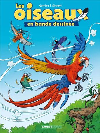 Couverture du livre « Les oiseaux en bande dessinée Tome 2 » de Alain Sirvent et Jean-Luc Garrera aux éditions Bamboo