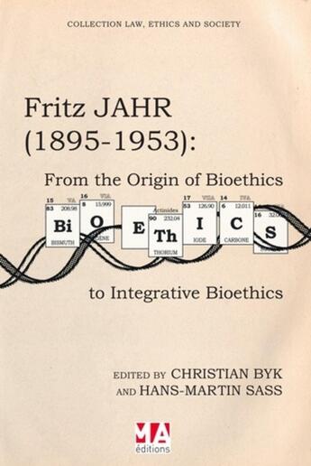 Couverture du livre « Fritz Jahr (1895-1953) from the origin of bioethics to integrative bioethics » de Hans Martin Sass et Christian Byk aux éditions Micro Application