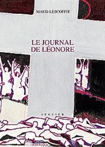 Couverture du livre « Le journal de léonore » de Lescoffit/Tixier-Sou aux éditions Seguier