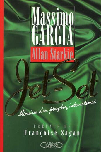 Couverture du livre « Jet Set ; Memoires D'Un Play Boy International » de Massimo Garcia aux éditions Michel Lafon