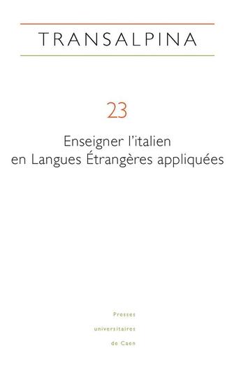 Couverture du livre « Transalpina n 23 : enseigner l'italien en langues etrangeres appliqu ees. transalpina » de Mog Manchio Corinne aux éditions Pu De Caen