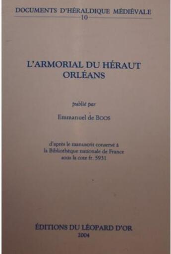 Couverture du livre « L'armorial du Héraut Orléans » de Emmanuel De Boos aux éditions Le Leopard D'or