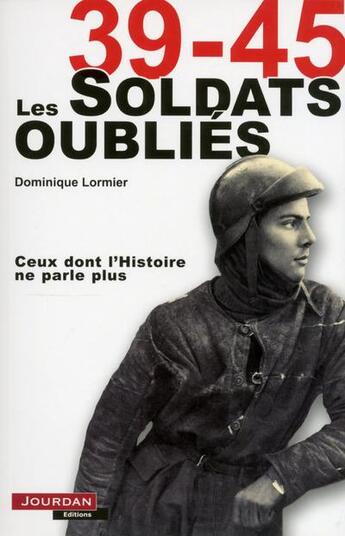 Couverture du livre « Les soldats oublies » de Dominique Lormier aux éditions Jourdan