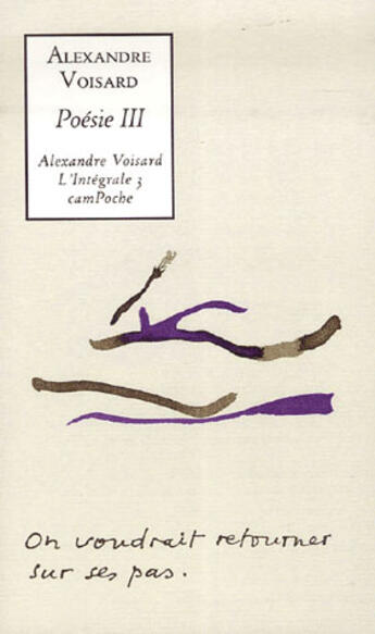 Couverture du livre « Alexandre voisard ; intégrale t.3 » de Alexandre Voisard aux éditions Bernard Campiche