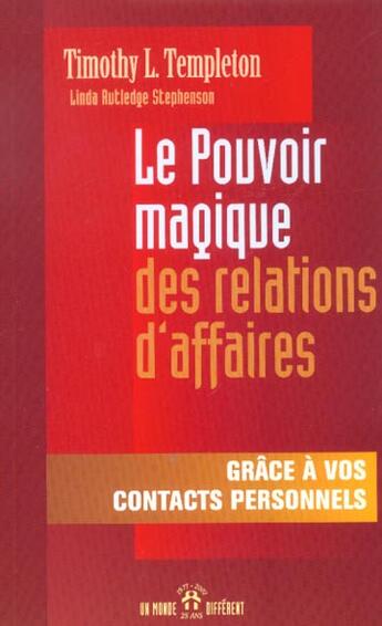 Couverture du livre « Le pouvoir magique des relations d'affaires - Grace à vos contacts personnels » de Timothy L. Templeton et Linda Rutledge Stephenson aux éditions Un Monde Different