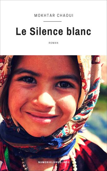 Couverture du livre « Le silence blanc » de Mokhtar Chaoui aux éditions Numeriklivres