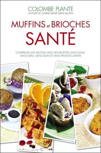 Couverture du livre « Muffins et brioches santé » de Colombe Plante aux éditions Ada