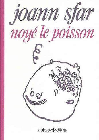 Couverture du livre « Noyé le poisson » de Joann Sfar aux éditions L'association