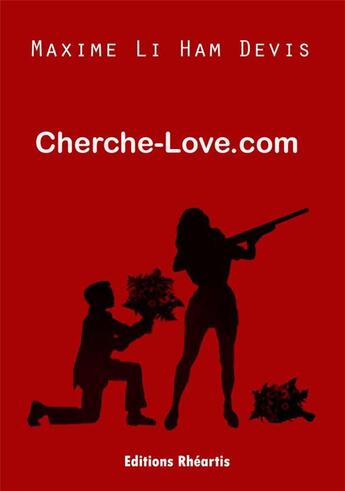 Couverture du livre « Cherche-love.com » de Maxime Li Ham Devis aux éditions Rheartis