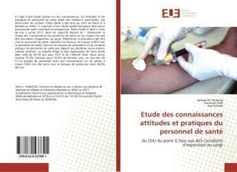 Couverture du livre « Etude des connaissances attitudes et pratiques du personnel de sante - du chu du point g face aux ae » de Yankeng Judicaelle aux éditions Editions Universitaires Europeennes