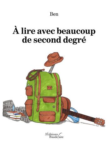 Couverture du livre « À lire avec beaucoup de second degré » de Ben aux éditions Baudelaire