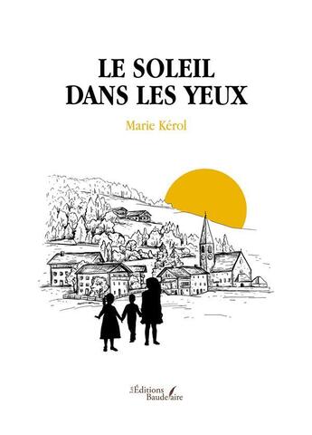 Couverture du livre « Le soleil dans les yeux » de Marie Kerol aux éditions Baudelaire