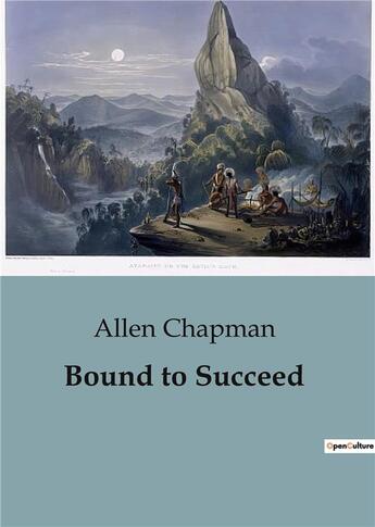 Couverture du livre « Bound to Succeed » de Allen Chapman aux éditions Culturea