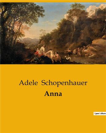 Couverture du livre « Anna » de Adele Schopenhauer aux éditions Culturea