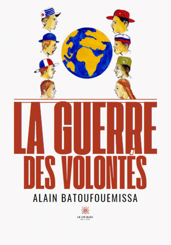 Couverture du livre « La guerre des volontés » de Alain Batoufouemissa aux éditions Le Lys Bleu