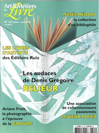 Couverture du livre « Art et metiers du livre n 327 denis gregoire - juillet/aout 2018 » de  aux éditions Art Et Metiers Du Livre