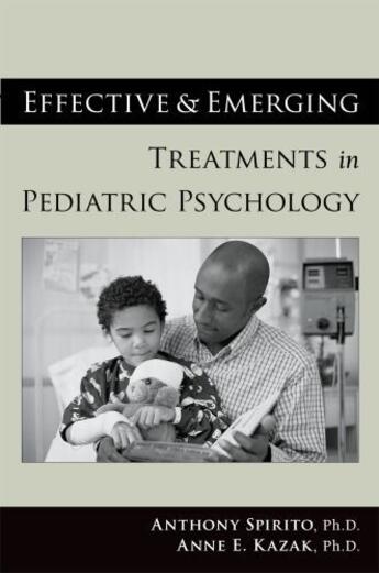 Couverture du livre « Effective and Emerging Treatments in Pediatric Psychology » de Kazak Anne E aux éditions Oxford University Press Usa