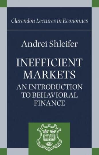 Couverture du livre « Inefficient Markets: An Introduction to Behavioral Finance » de Shleifer Andrei aux éditions Oup Oxford