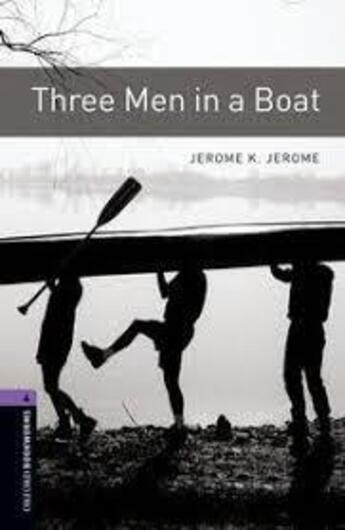 Couverture du livre « Three men in a boat ; niveau 4 » de Jerome K Jerome aux éditions Oxford Up Elt