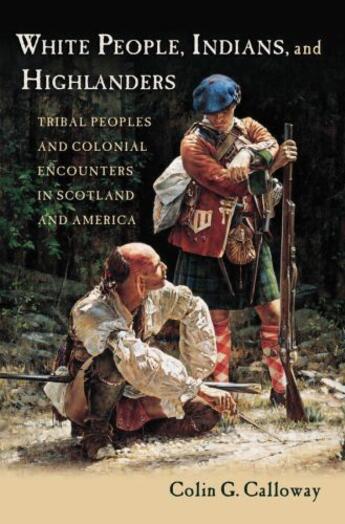 Couverture du livre « White People, Indians, and Highlanders: Tribal People and Colonial Enc » de Calloway Colin G aux éditions Oxford University Press Usa