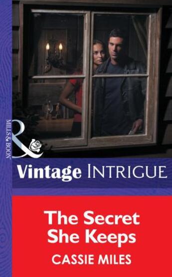 Couverture du livre « The Secret She Keeps (Mills & Boon Intrigue) (Top Secret Babies - Book » de Cassie Miles aux éditions Mills & Boon Series