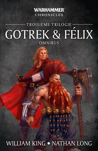 Couverture du livre « Warhammer - Gotrek et Félix : Intégrale vol.3 : troisème trilogie » de William King aux éditions Black Library