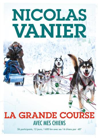 Couverture du livre « Avec mes chiens t.2 ; la grande course » de Nicolas Vanier aux éditions Hachette Romans