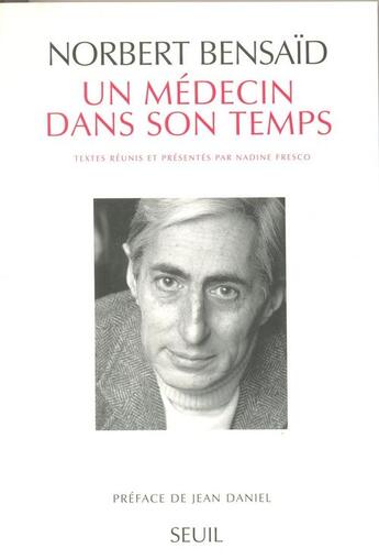 Couverture du livre « Un médecin dans son temps » de Norbert Bensaid aux éditions Seuil