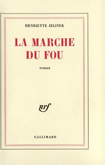 Couverture du livre « La marche du fou » de Henriette Jelinek aux éditions Gallimard