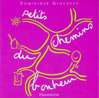 Couverture du livre « Petits chemins du bonheur » de Dominique Glocheux aux éditions Flammarion