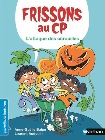 Couverture du livre « Frissons au CP : l'attaque des citrouilles » de Laurent Audouin et Anne-Gaelle Balpe aux éditions Nathan