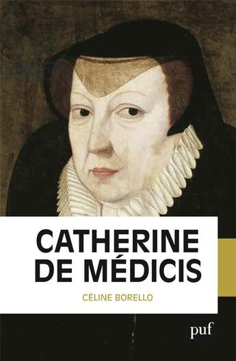 Couverture du livre « Catherine de Médicis » de Celine Borello aux éditions Puf