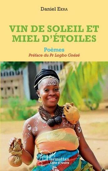 Couverture du livre « Vin de soleil et miel d'étoiles » de Daniel Ekra aux éditions L'harmattan