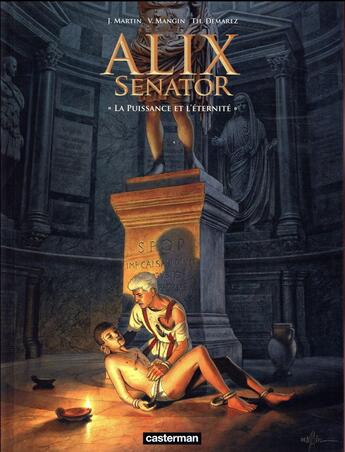 Couverture du livre « Alix Senator Tome 7 : la puissance et l'éternité » de Jacques Martin et Valerie Mangin et Thierry Demarez aux éditions Casterman