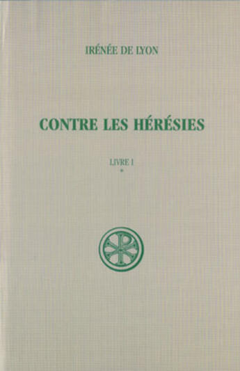 Couverture du livre « Contre les heresies livre 1 - tome 1 » de Irenee De Lyon aux éditions Cerf