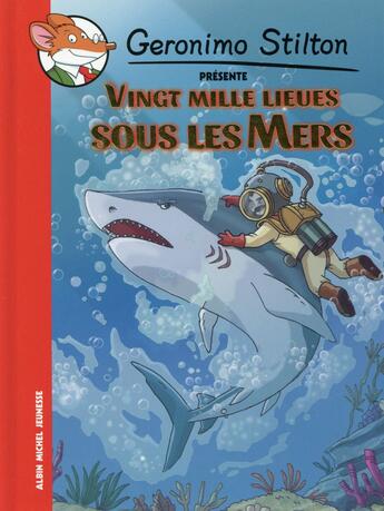 Couverture du livre « Geronimo Stilton présente t.9 : vingt mille lieux sous les mers » de Geronimo Stilton aux éditions Albin Michel Jeunesse