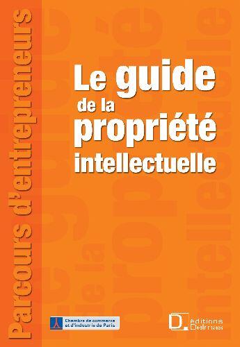 Couverture du livre « Le guide de la propriété intellectuelle » de  aux éditions Delmas