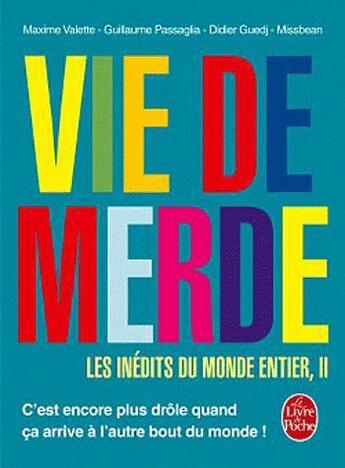 Couverture du livre « Vie de merde : les inédits du monde entier t.2 » de  aux éditions Le Livre De Poche