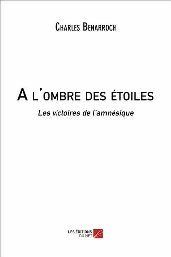 Couverture du livre « À l'ombre des étoiles » de Charles Benarroch aux éditions Editions Du Net