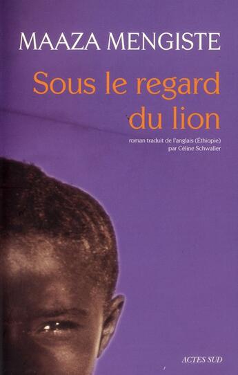 Couverture du livre « Sous le regard du lion » de Maaza Mengiste aux éditions Actes Sud