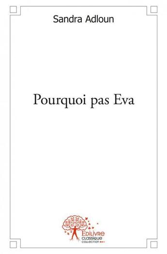 Couverture du livre « Pourquoi pas eva » de Adloun Sandra aux éditions Edilivre