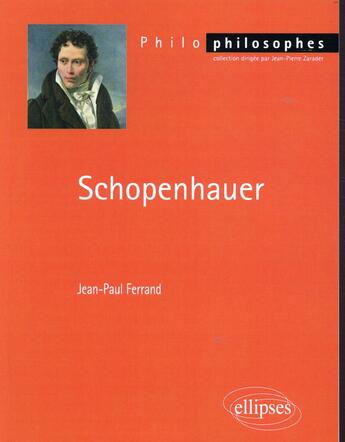 Couverture du livre « Schopenhauer » de Jean-Paul Ferrand aux éditions Ellipses