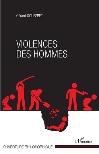 Couverture du livre « Violences des hommes » de Gerard Gouesbet aux éditions L'harmattan